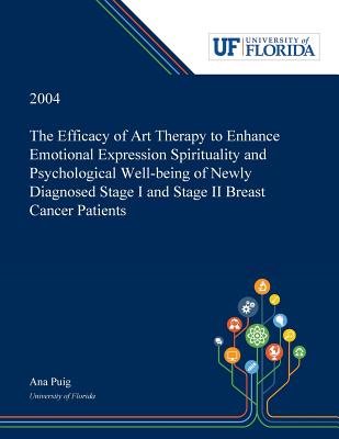 The Efficacy of Art Therapy to Enhance Emotional Expression Spirituality and Psychological Well-being of Newly Diagnosed Stage I and Stage II Breast C