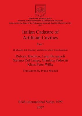 Italian Cadastre of Artificial Cavities Part 1: (Including introductory comments and a classification)