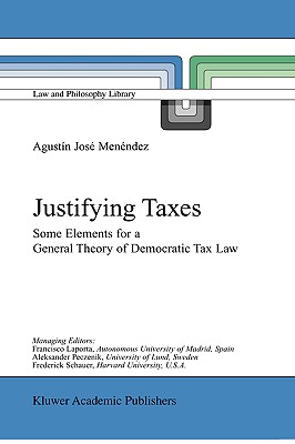 Justifying Taxes: Some Elements for a General Theory of Democratic Tax Law