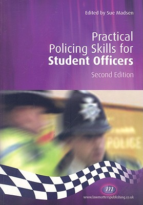 Practical Policing Skills for Student Officers (Second Edition)