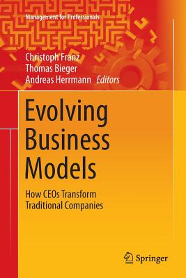 Evolving Business Models: How Ceos Transform Traditional Companies