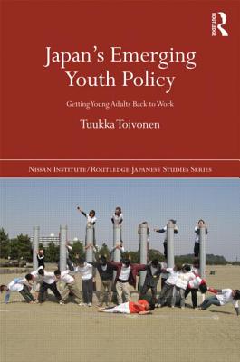 Japan's Emerging Youth Policy: Getting Young Adults Back to Work