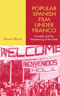 Popular Spanish Film Under Franco: Comedy and the Weakening of the State