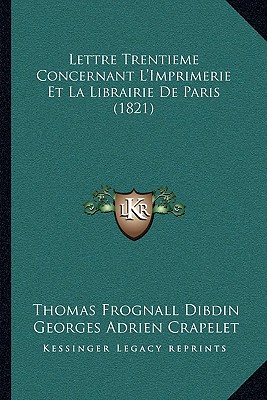 Lettre Trentieme Concernant L'Imprimerie Et La Librairie De Paris (1821)