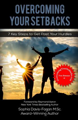 Overcoming Your Setbacks: 7 Key Steps to Get Past Your Hurdles