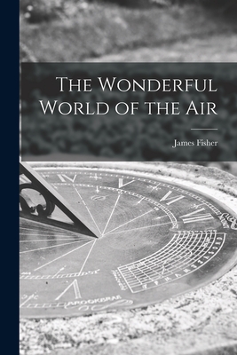 The Wonderful World of the Air