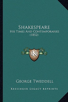 Shakespeare: His Times And Contemporaries (1852)