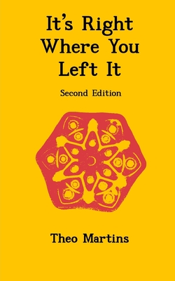 It's Right Where You Left It (Second Edition): A Memoir by Theo Martins