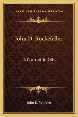 John D. Rockefeller: A Portrait In Oils
