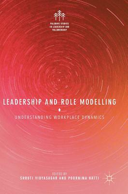 Leadership and Role Modelling: Understanding Workplace Dynamics