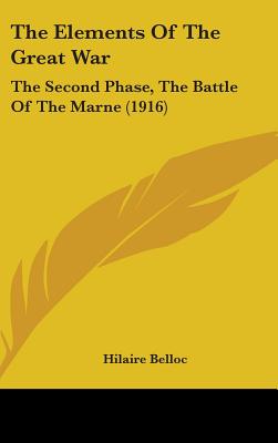 The Elements Of The Great War: The Second Phase, The Battle Of The Marne (1916)