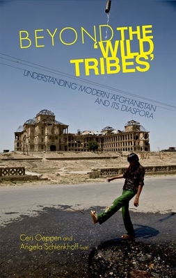 Beyond the 'Wild Tribes': Understanding Modern Afghanistan and Its Diaspora