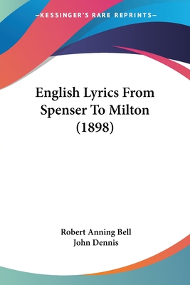 English Lyrics From Spenser To Milton (1898)