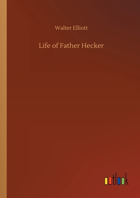 Life of Father Hecker