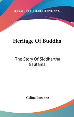 Heritage Of Buddha: The Story Of Siddhartha Gautama