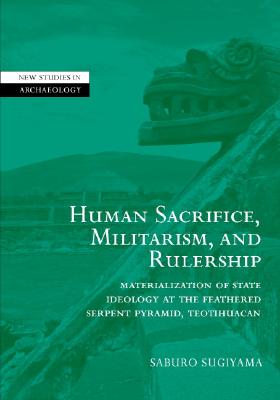 Human Sacrifice, Militarism and Rulership