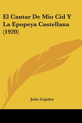 El Cantar De Mio Cid Y La Epopeya Castellana (1920)