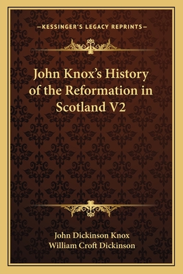 John Knox's History of the Reformation in Scotland V2