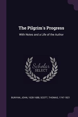 The Pilgrim's Progress: With Notes and a Life of the Author