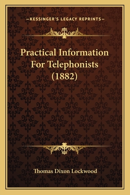 Practical Information For Telephonists (1882)