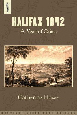 Halifax 1842: A Year of Crisis