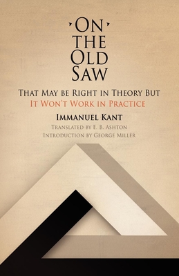 On the Old Saw: That May Be Right in Theory But It Won't Work in Practice