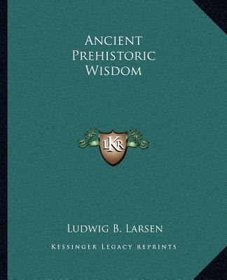 Ancient Prehistoric Wisdom