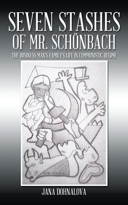 Seven Stashes of Mr. Schonbach: The Business Man's Family's Life in Comunistic Regime
