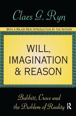 Will, Imagination, and Reason: Babbitt, Croce and the Problem of Reality
