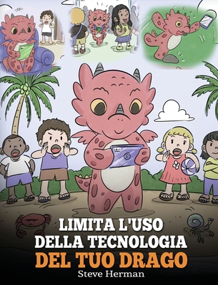 Limita l'uso della tecnologia del tuo drago: Aiuta il tuo drago a limitare il tempo passato davanti allo schermo. Una simpatica storia per bambini, pe