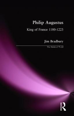 Philip Augustus: King of France 1180-1223