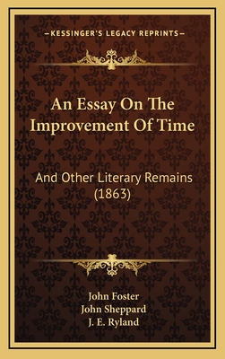 An Essay On The Improvement Of Time: And Other Literary Remains (1863)