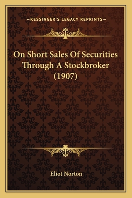 On Short Sales Of Securities Through A Stockbroker (1907)