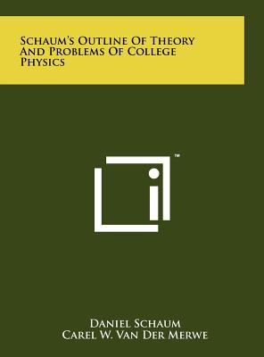 Schaum's Outline of Theory and Problems of College Physics