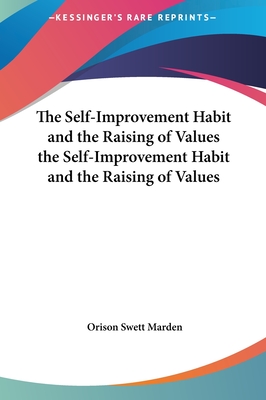 The Self-Improvement Habit and the Raising of Values the Self-Improvement Habit and the Raising of Values