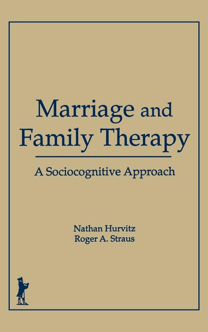 Marriage and Family Therapy: A Sociocognitive Approach
