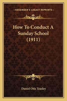 How To Conduct A Sunday School (1911)