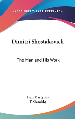 Dimitri Shostakovich: The Man and His Work