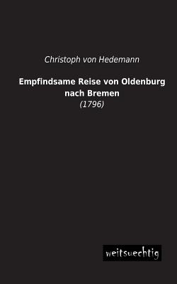 Empfindsame Reise Von Oldenburg Nach Bremen