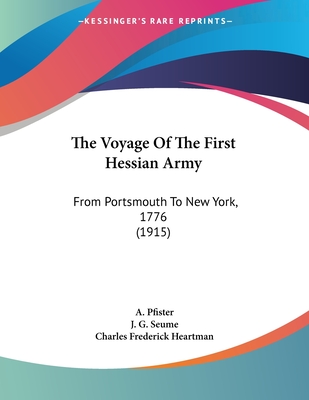 The Voyage Of The First Hessian Army: From Portsmouth To New York, 1776 (1915)
