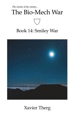 The Bio-Mech War, Book 14: Smiley War