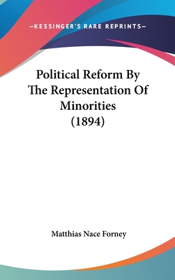 Political Reform By The Representation Of Minorities (1894)