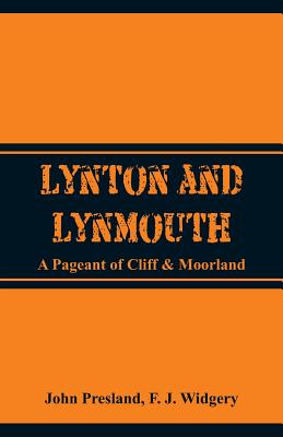 Lynton and Lynmouth: A Pageant of Cliff & Moorland