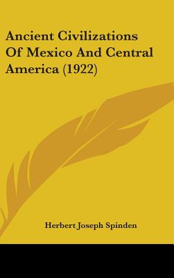 Ancient Civilizations Of Mexico And Central America (1922)