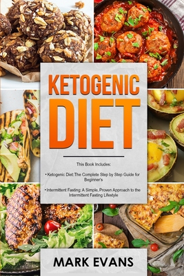 Ketogenic Diet: & Intermittent Fasting - 2 Manuscripts - Ketogenic Diet: The Complete Step by Step Guide for Beginner's & Intermittent Fasting: A ...