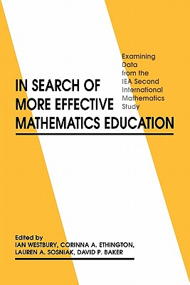 In Search of More Effective Mathematics Education: Examining Data from the Iea Second International Mathematics Study