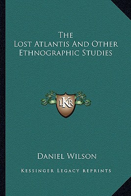 The Lost Atlantis And Other Ethnographic Studies