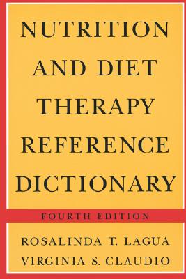 Nutrition and Diet Therapy Reference Dictionary, Fourth Edition (Softcover): .
