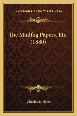 The Mudfog Papers, Etc. (1880)