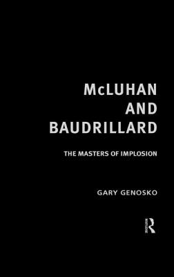 McLuhan and Baudrillard: The Masters of Implosion